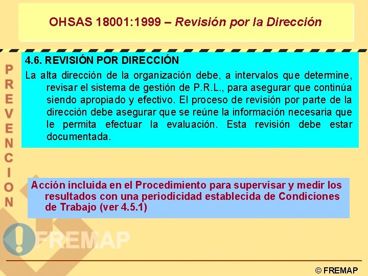 OHSAS 18001: 1999 – Revisión por la Dirección 4. 6. REVISIÓN POR DIRECCIÓN La