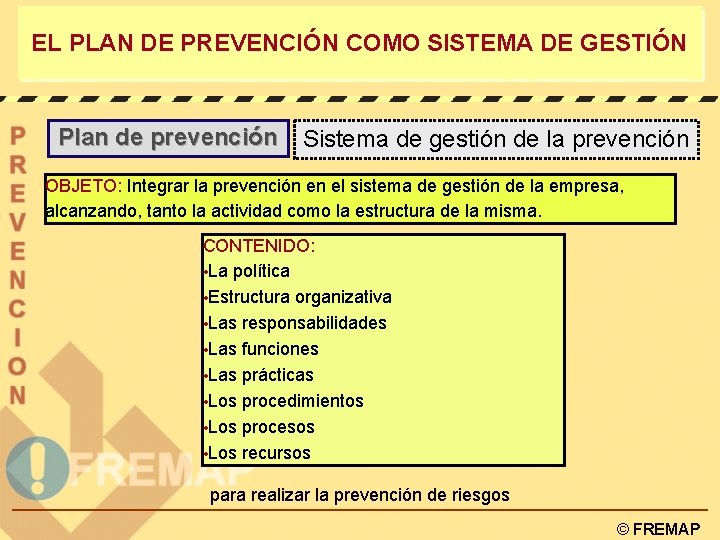 EL PLAN DE PREVENCIÓN COMO SISTEMA DE GESTIÓN Plan de prevención Sistema de gestión