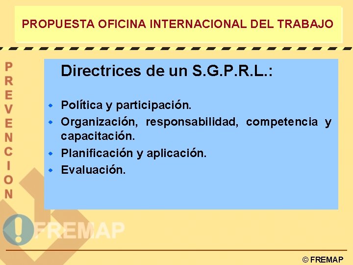 PROPUESTA OFICINA INTERNACIONAL DEL TRABAJO Directrices de un S. G. P. R. L. :