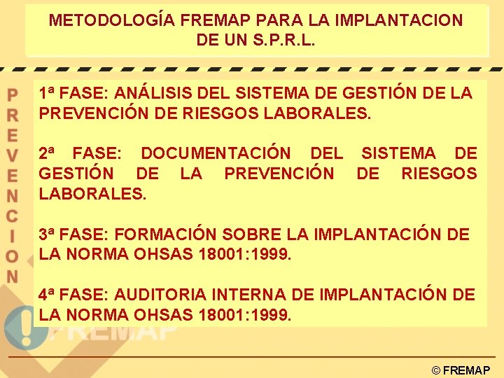 METODOLOGÍA FREMAP PARA LA IMPLANTACION DE UN S. P. R. L. 1ª FASE: ANÁLISIS