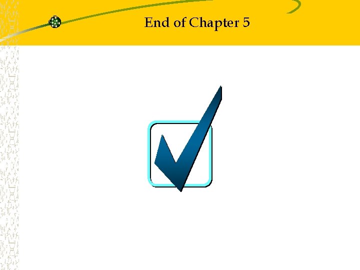 End of Chapter 5 