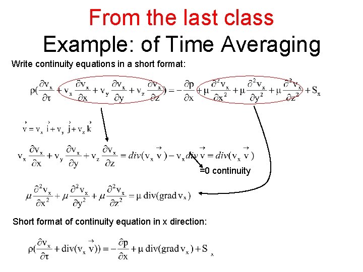 From the last class Example: of Time Averaging Write continuity equations in a short
