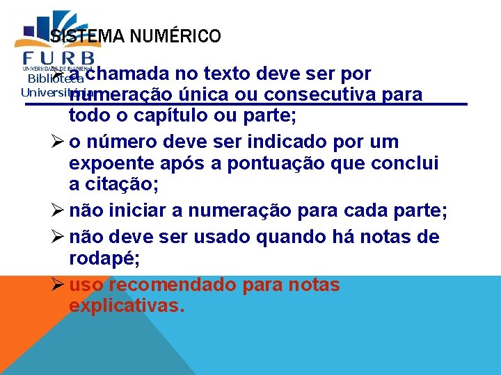 SISTEMA NUMÉRICO Ø a chamada no texto deve ser por numeração única ou consecutiva