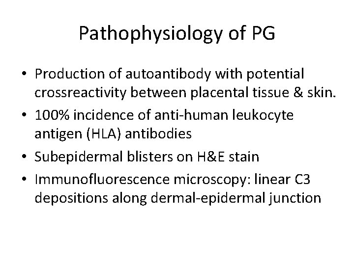 Pathophysiology of PG • Production of autoantibody with potential crossreactivity between placental tissue &