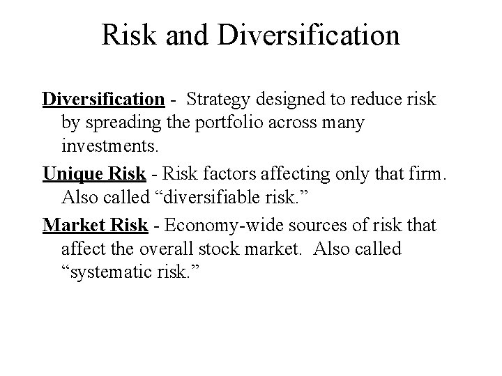 Risk and Diversification - Strategy designed to reduce risk by spreading the portfolio across