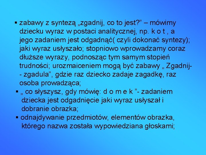  zabawy z syntezą „zgadnij, co to jest? ” – mówimy dziecku wyraz w