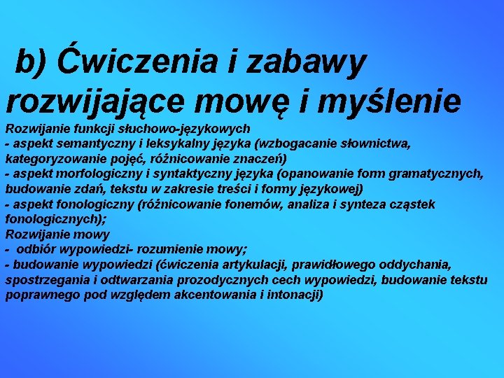b) Ćwiczenia i zabawy rozwijające mowę i myślenie Rozwijanie funkcji słuchowo-językowych - aspekt semantyczny