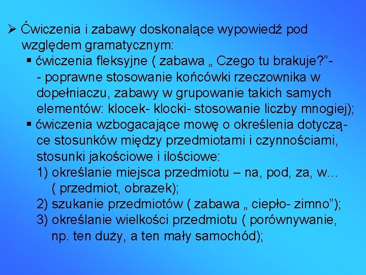  Ćwiczenia i zabawy doskonalące wypowiedź pod względem gramatycznym: ćwiczenia fleksyjne ( zabawa „