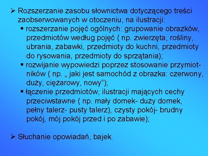  Rozszerzanie zasobu słownictwa dotyczącego treści zaobserwowanych w otoczeniu, na ilustracji: rozszerzanie pojęć ogólnych: