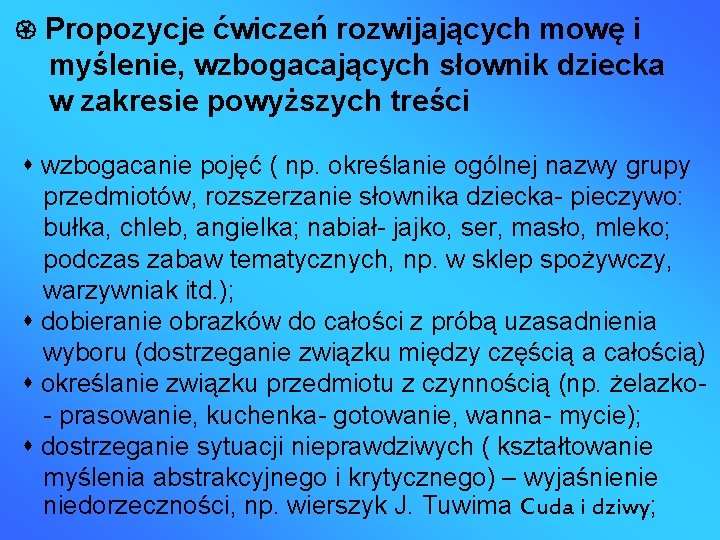  Propozycje ćwiczeń rozwijających mowę i myślenie, wzbogacających słownik dziecka w zakresie powyższych treści