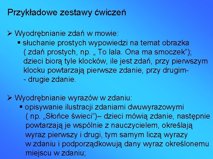 Przykładowe zestawy ćwiczeń Wyodrębnianie zdań w mowie: słuchanie prostych wypowiedzi na temat obrazka (