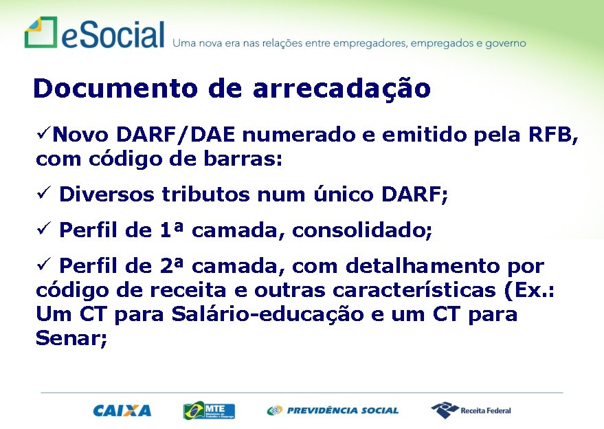 Documento de arrecadação üNovo DARF/DAE numerado e emitido pela RFB, com código de barras: