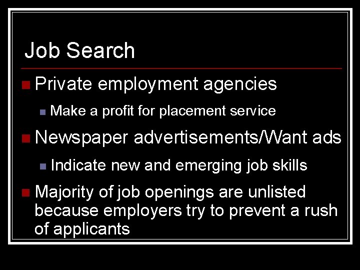 Job Search n Private n employment agencies Make a profit for placement service n