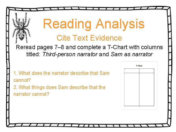 Reading Analysis Cite Text Evidence Reread pages 7– 8 and complete a T-Chart with