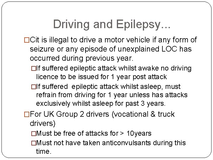 Driving and Epilepsy. . . �Cit is illegal to drive a motor vehicle if