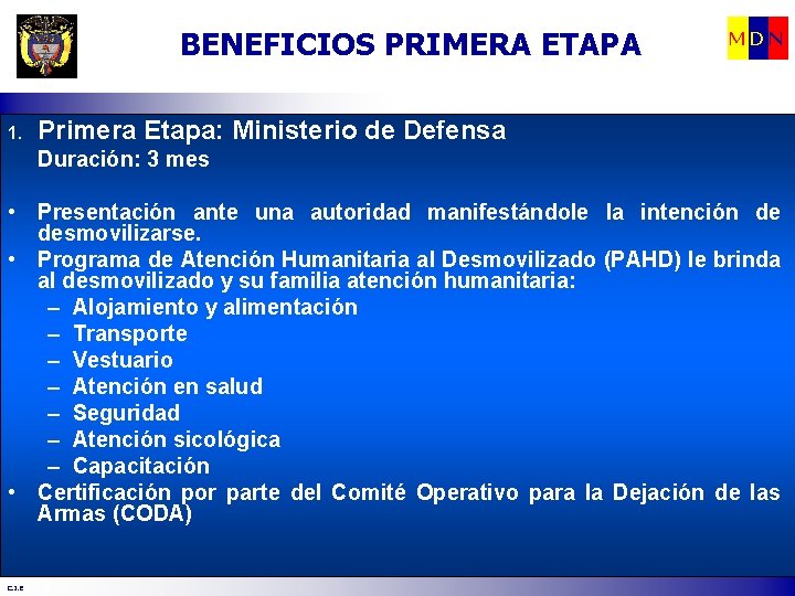 BENEFICIOS PRIMERA ETAPA 1. MDN Primera Etapa: Ministerio de Defensa Duración: 3 mes •