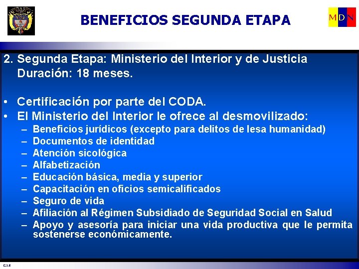 BENEFICIOS SEGUNDA ETAPA MDN 2. Segunda Etapa: Ministerio del Interior y de Justicia Duración: