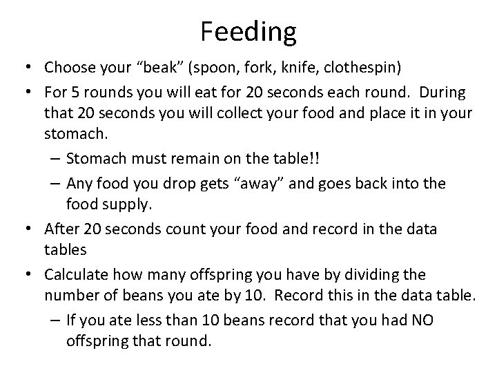 Feeding • Choose your “beak” (spoon, fork, knife, clothespin) • For 5 rounds you