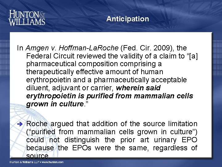 Anticipation In Amgen v. Hoffman-La. Roche (Fed. Cir. 2009), the Federal Circuit reviewed the