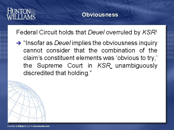 Obviousness Federal Circuit holds that Deuel overruled by KSR! “Insofar as Deuel implies the