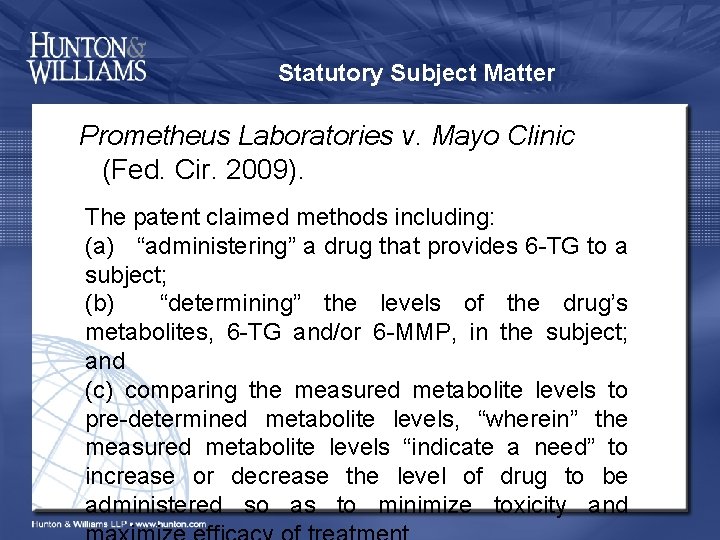 Statutory Subject Matter Prometheus Laboratories v. Mayo Clinic (Fed. Cir. 2009). The patent claimed