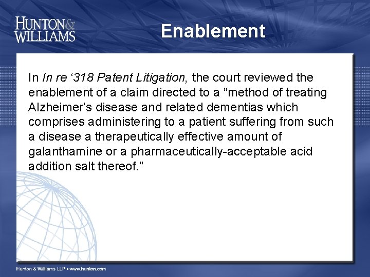 Enablement In In re ‘ 318 Patent Litigation, the court reviewed the enablement of