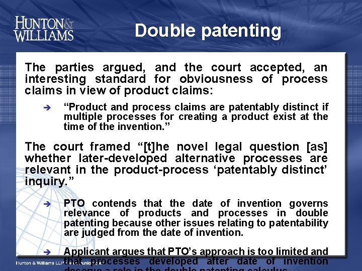 Double patenting The parties argued, and the court accepted, an interesting standard for obviousness