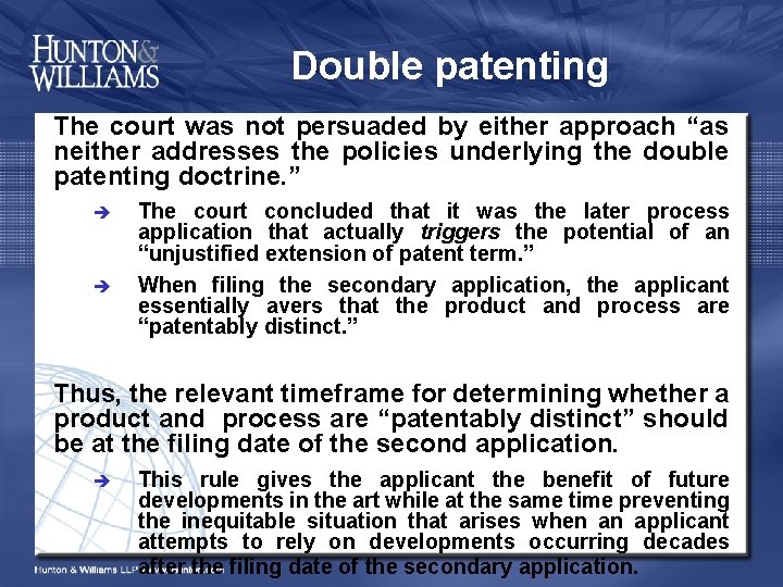 Double patenting The court was not persuaded by either approach “as neither addresses the