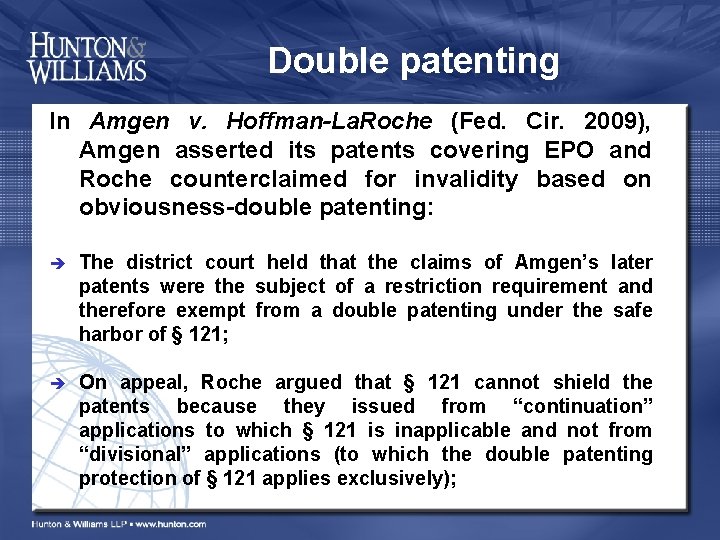 Double patenting In Amgen v. Hoffman-La. Roche (Fed. Cir. 2009), Amgen asserted its patents