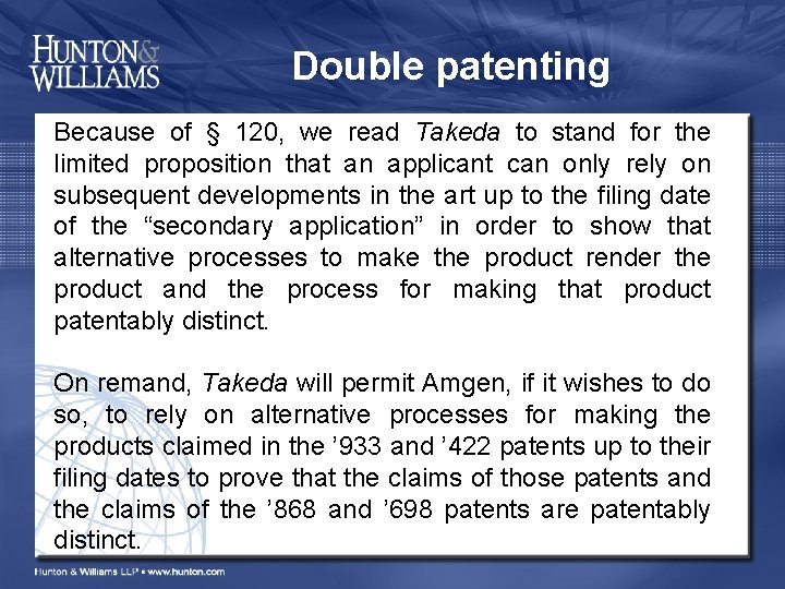 Double patenting Because of § 120, we read Takeda to stand for the limited