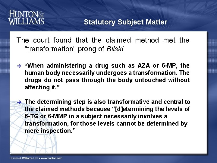 Statutory Subject Matter The court found that the claimed method met the “transformation” prong