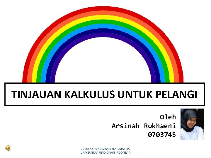 Tinjauan Kalkulus Untuk Pelangi Oleh Arsinah Rokhaeni 0703745