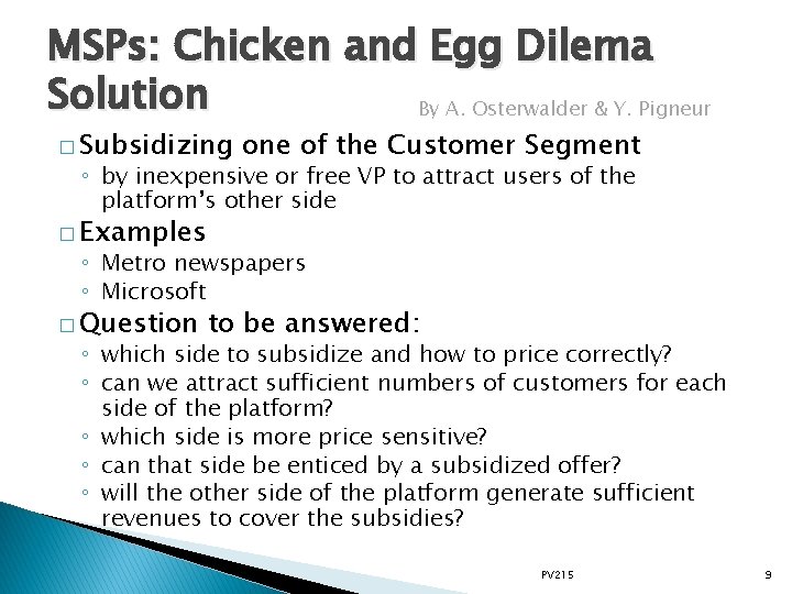 MSPs: Chicken and Egg Dilema Solution By A. Osterwalder & Y. Pigneur � Subsidizing