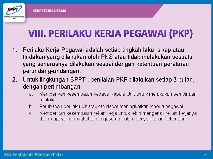 1. Perilaku Kerja Pegawai adalah setiap tingkah laku, sikap atau tindakan yang dilakukan oleh