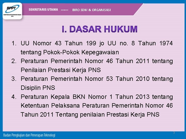 ------ BIRO SDM & ORGANISASI 1. UU Nomor 43 Tahun 199 jo UU no.