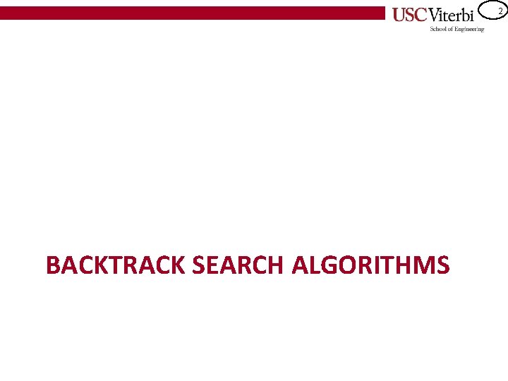 2 BACKTRACK SEARCH ALGORITHMS 