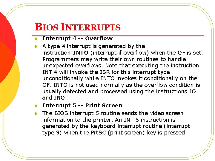 BIOS INTERRUPTS l l Interrupt 4 -- Overflow A type 4 interrupt is generated