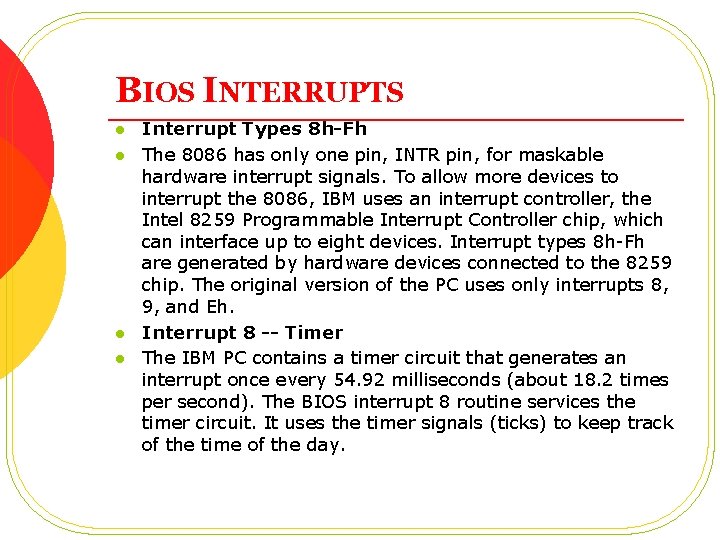 BIOS INTERRUPTS l l Interrupt Types 8 h-Fh The 8086 has only one pin,