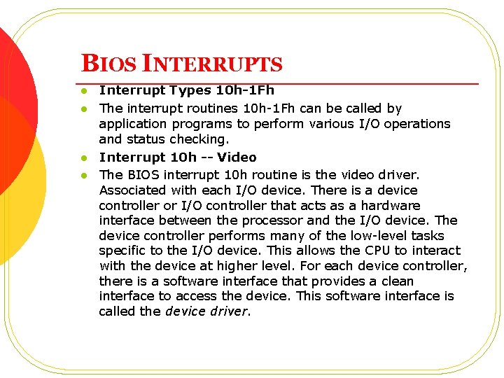 BIOS INTERRUPTS l l Interrupt Types 10 h-1 Fh The interrupt routines 10 h-1