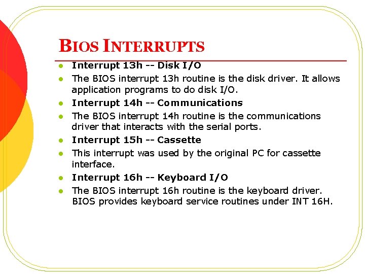 BIOS INTERRUPTS l l l l Interrupt 13 h -- Disk I/O The BIOS