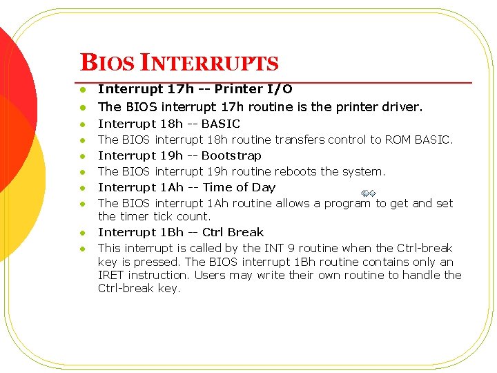 BIOS INTERRUPTS l l l l l Interrupt 17 h -- Printer I/O The
