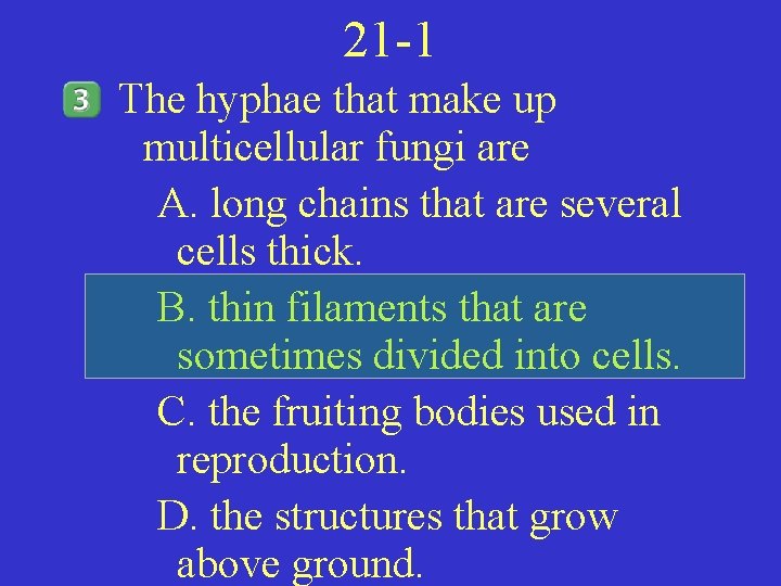 21 -1 The hyphae that make up multicellular fungi are A. long chains that