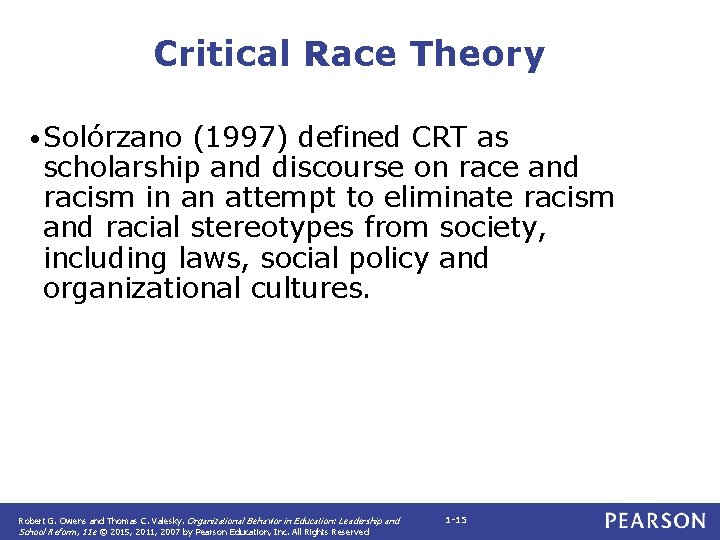 Critical Race Theory • Solórzano (1997) defined CRT as scholarship and discourse on race