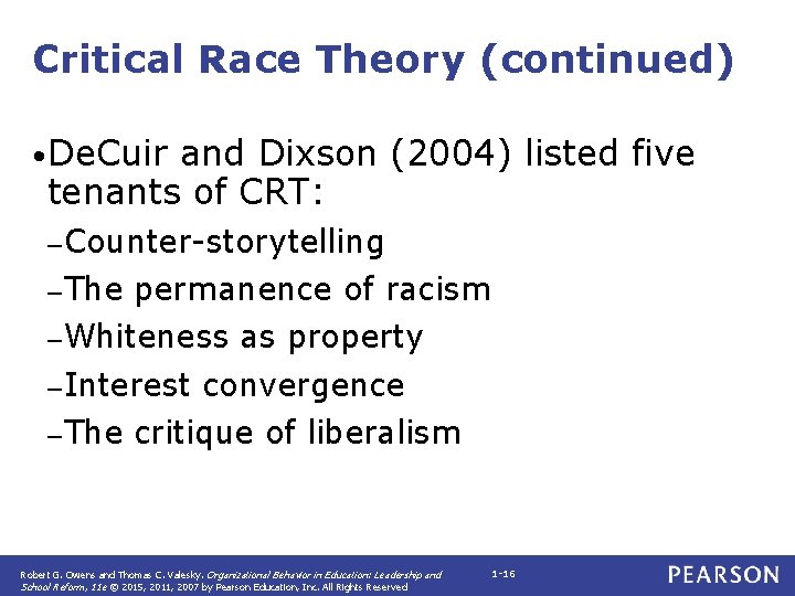 Critical Race Theory (continued) • De. Cuir and Dixson (2004) listed five tenants of