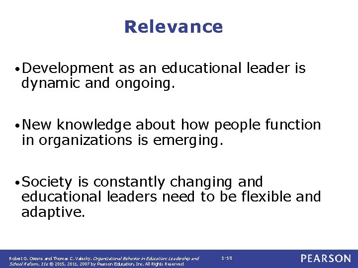 Relevance • Development as an educational leader is dynamic and ongoing. • New knowledge