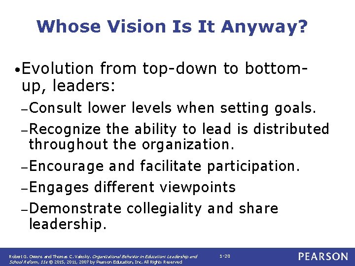 Whose Vision Is It Anyway? • Evolution from top-down to bottomup, leaders: – Consult