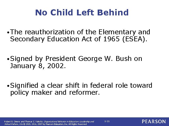 No Child Left Behind • The reauthorization of the Elementary and Secondary Education Act