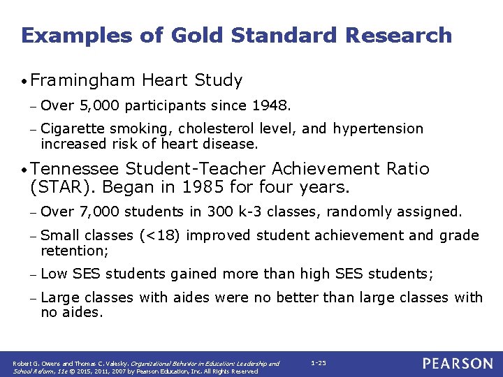 Examples of Gold Standard Research • Framingham Heart Study – Over 5, 000 participants