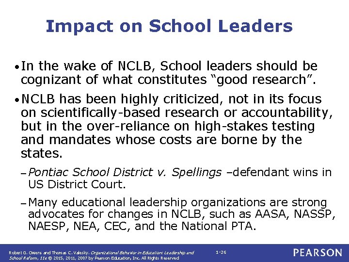 Impact on School Leaders • In the wake of NCLB, School leaders should be