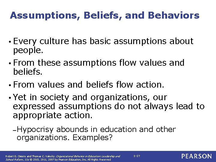 Assumptions, Beliefs, and Behaviors • Every culture has basic assumptions about people. • From